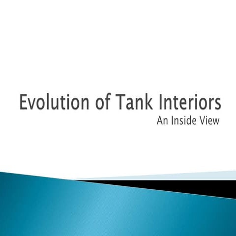 Evolution of Tank Interiors Short
