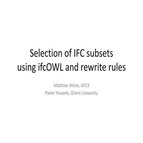 LDAC 2015 - Selection of IFC subsets using ifcOWL and rewrite rules