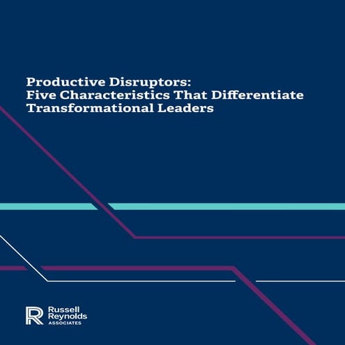 Productive Disruptors - Five Characteristics that Differentiate Transformatio...
