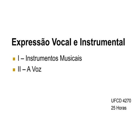 0 Expressão Vocal e Instrumental.ppt