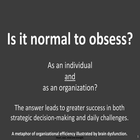Is it normal to obsess - individually and corporately?