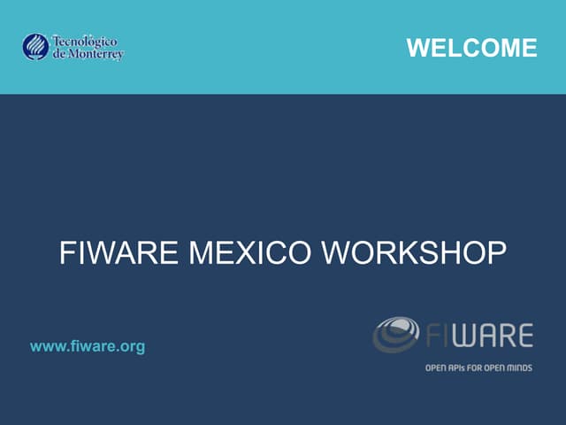 FIWARE MEXICO WorkShop 2016 - 1. Agenda