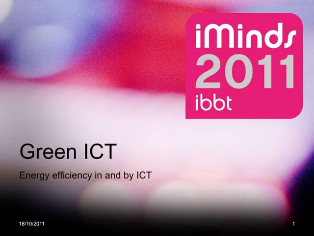 M. Claire Van de Velde - Green ICT Energy efficiëncy in and by ICT