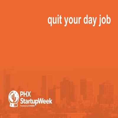 quit your day job  by Sidnee Peck