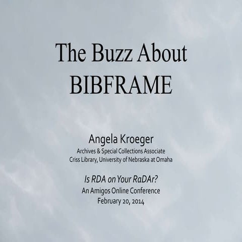The Buzz About BIBFRAME, by Angela Kroeger