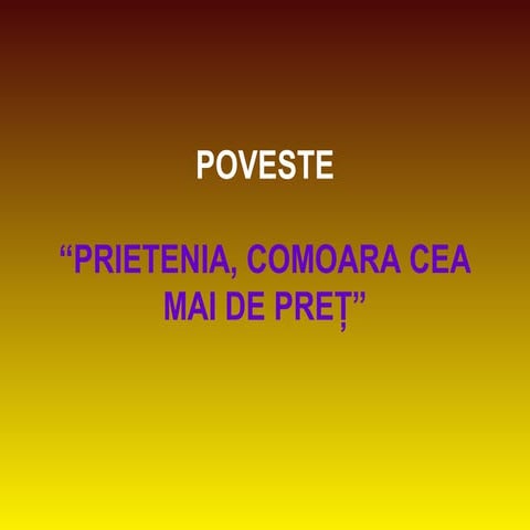 Prietenia comoara cea mai de pret