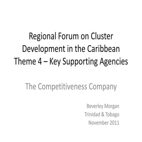 RFCD 2011: Beverly Morgan: Cluster Development in the Caribbean Key Supportin...