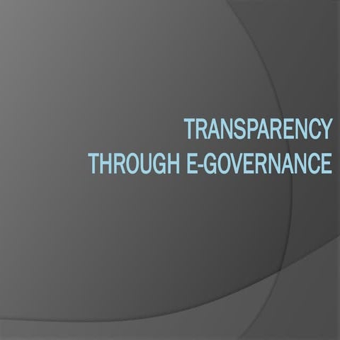 Transparency through e-Governance, ICT and the Role of Media (1).pptx
