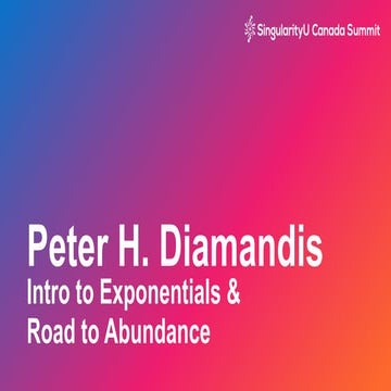 Peter H. Diamonds - Intro to Exponentials & Road to Abundance