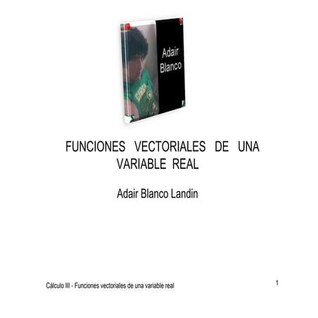 Unidad 3 funciones vectoriales de una variable real | PDF
