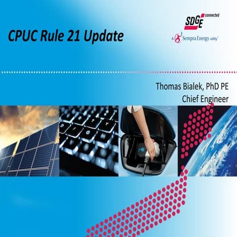 2014 PV Distribution System Modeling Workshop: CA Rule 21 Update: Tom Bialek,...