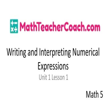 1-1-Slide-Show-Writing-and-Interpreting-Numerical-Expressions.pptx