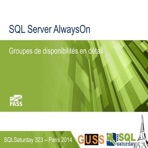 SQLSaturday Paris 2014 - SQL Server AlwaysOn et les groupes de disponibilités...