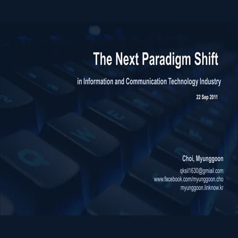 The Next Paradigm Shift in Information and Communication Technology