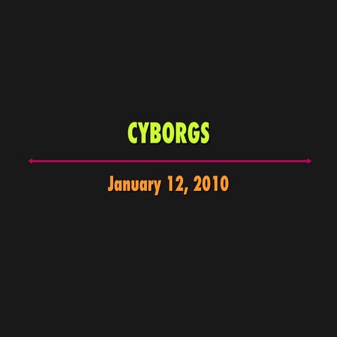 CYBORGS (January 11, 2010)