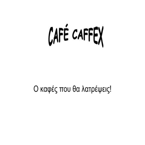 CAFE CAFFEX | PPT