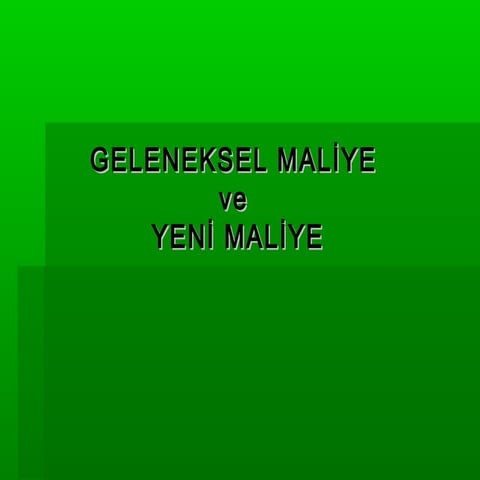 1. geleneksel mali̇ye ve yeni̇ mali̇ye