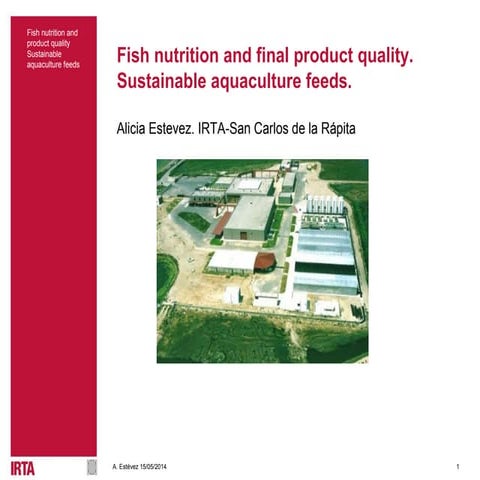  Sponsor Day on animal feeding: Fish nutrition and final product quality. Sus...