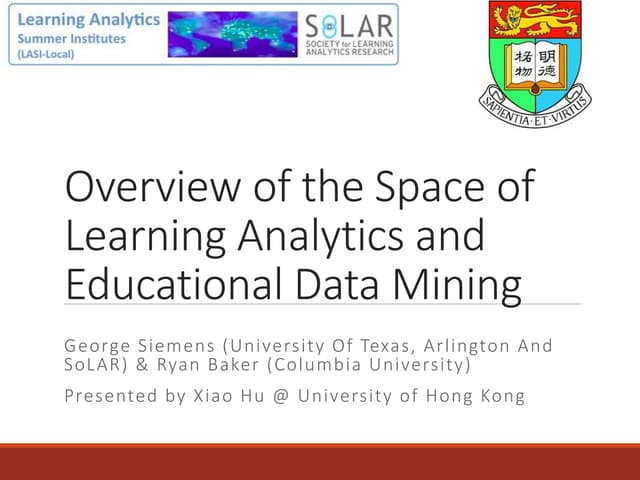 Xiao Hu "Overview of the Space of Learning Analytics and Educational Data Min...