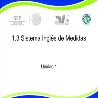 1.3 sistema inglés