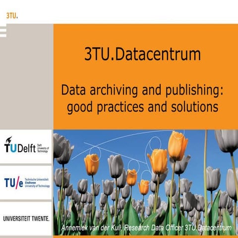 [1.9] Data Archiving and Publishing - Annemiek van der Kuil  [3TU.Datacentrum...
