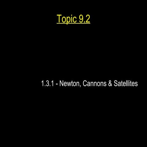 1.3.1   newton cannons and satellites