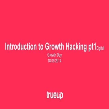 Introduction to Growth Hacking, part 1 – TrueUp at Digital Growth Day