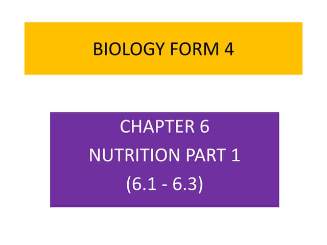 BIOLOGY FORM 4  CHAPTER 6 - NUTRITI...