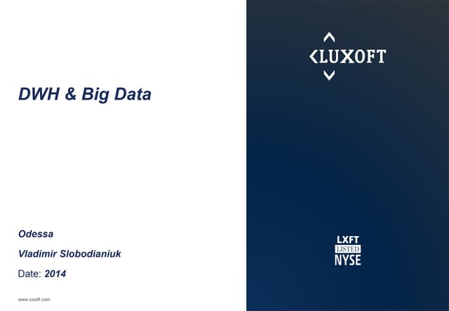FOSS Sea 2014_DataWarehouse & BigData_Владимир Слободянюк ( Luxoft)