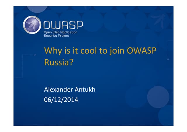 [1.1] Почему вам стоит поучаствовать в жизни OWASP Russia - Александр Антух