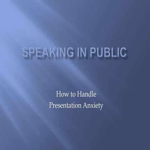 1. speaking in public   dealing with presentational anxiety