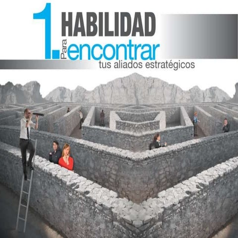 1. Habilidad para encontrar tus aliados estratégicos