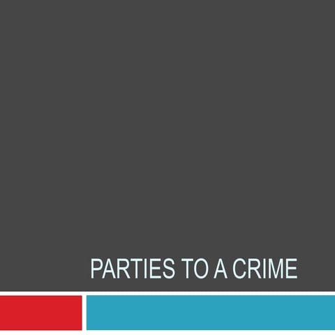1.7 parties to a crime