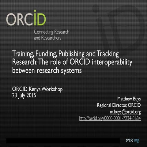 Training, Funding, Publishing, and Tracking Research: The role of ORCID inter...