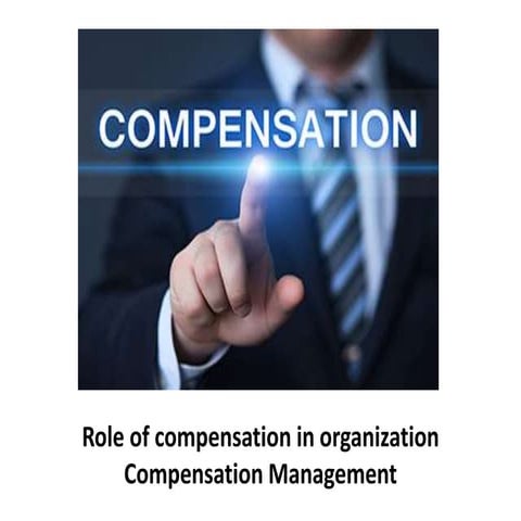 Role of compensation in organisation | PPTX