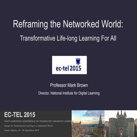 Reframing the Networked World: Transformative Life-long Learning - For All