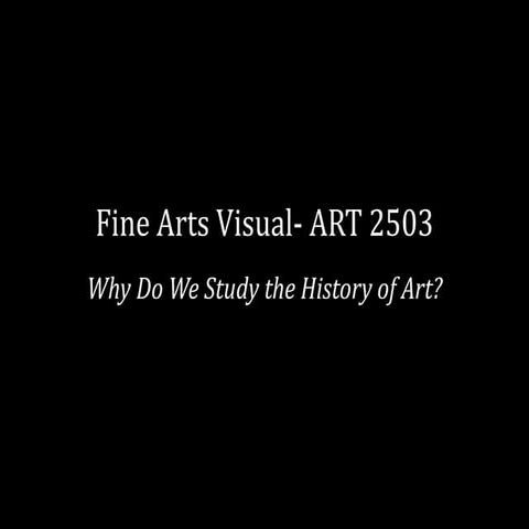 1. why do we study the history of art