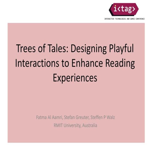 Trees of Tales: Designing Playful Interactions to Enhance Reading Experiences...