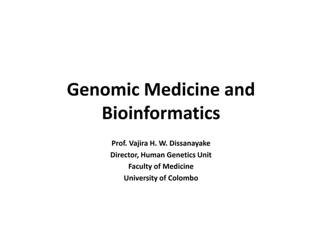 Genomic medicine and Bioinformatics...
