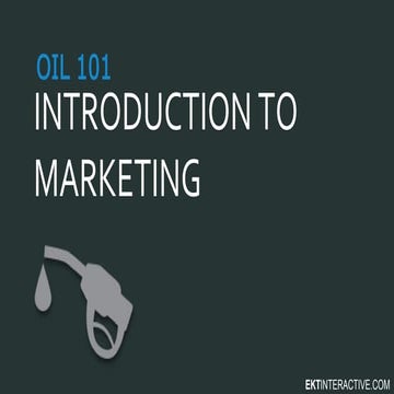 Oil 101 - Introduction to Petroleum Product Marketing