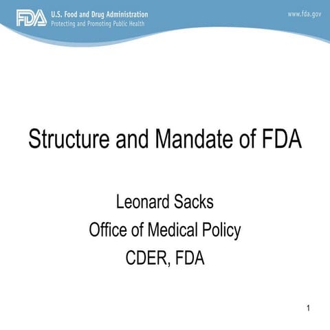 FDA 2013 Clinical Investigator Training Course: FDA Structure and Mandate 