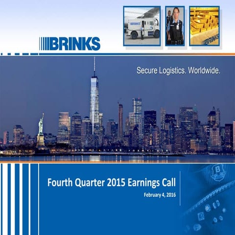 Brink's Fourth Quarter 2015 Earnings Presentation