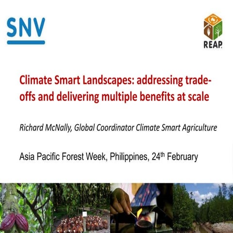 Climate Smart Landscapes: addressing trade-offs and delivering multiple benef...