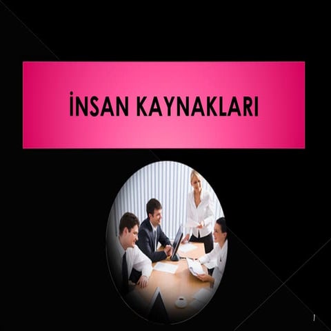 insan Kaynakları Ders Sunumu 1. Hafta Dersi | PPT
