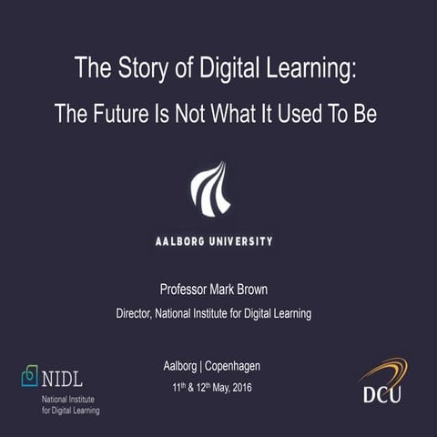 The Story of Digital Learning: The Future Is Not What It Used To Be