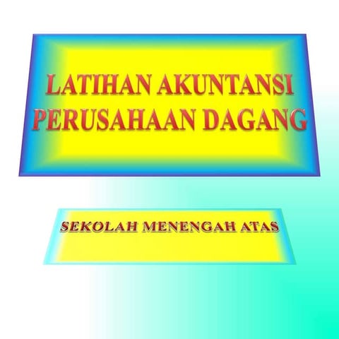 1. Bab Pendahuluan Akuntansi Perusahaan Dagang