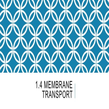 1.4 membrane transport