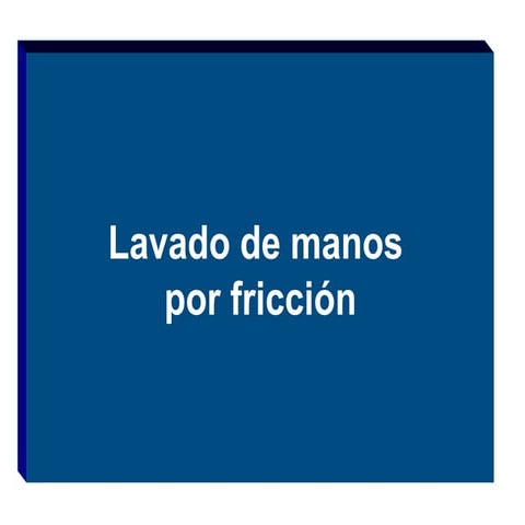 12. lavado de manos por friccion