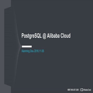 PostgreSQL @Alibaba Cloud / Xianmin...