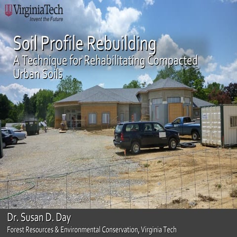 Soil Profile Rebuilding, A technique for Rehabilitating Compacted Urban Soils